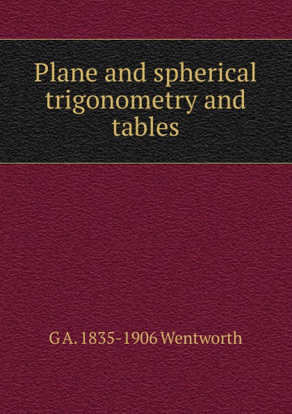 Plane and spherical trigonometry and tables