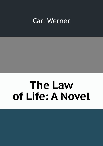 The Law of Life: A Novel