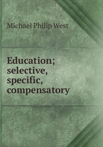 Education; selective, specific, compensatory