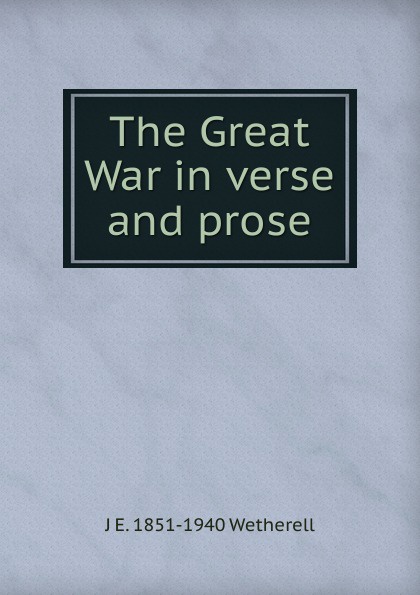 The Great War in verse and prose