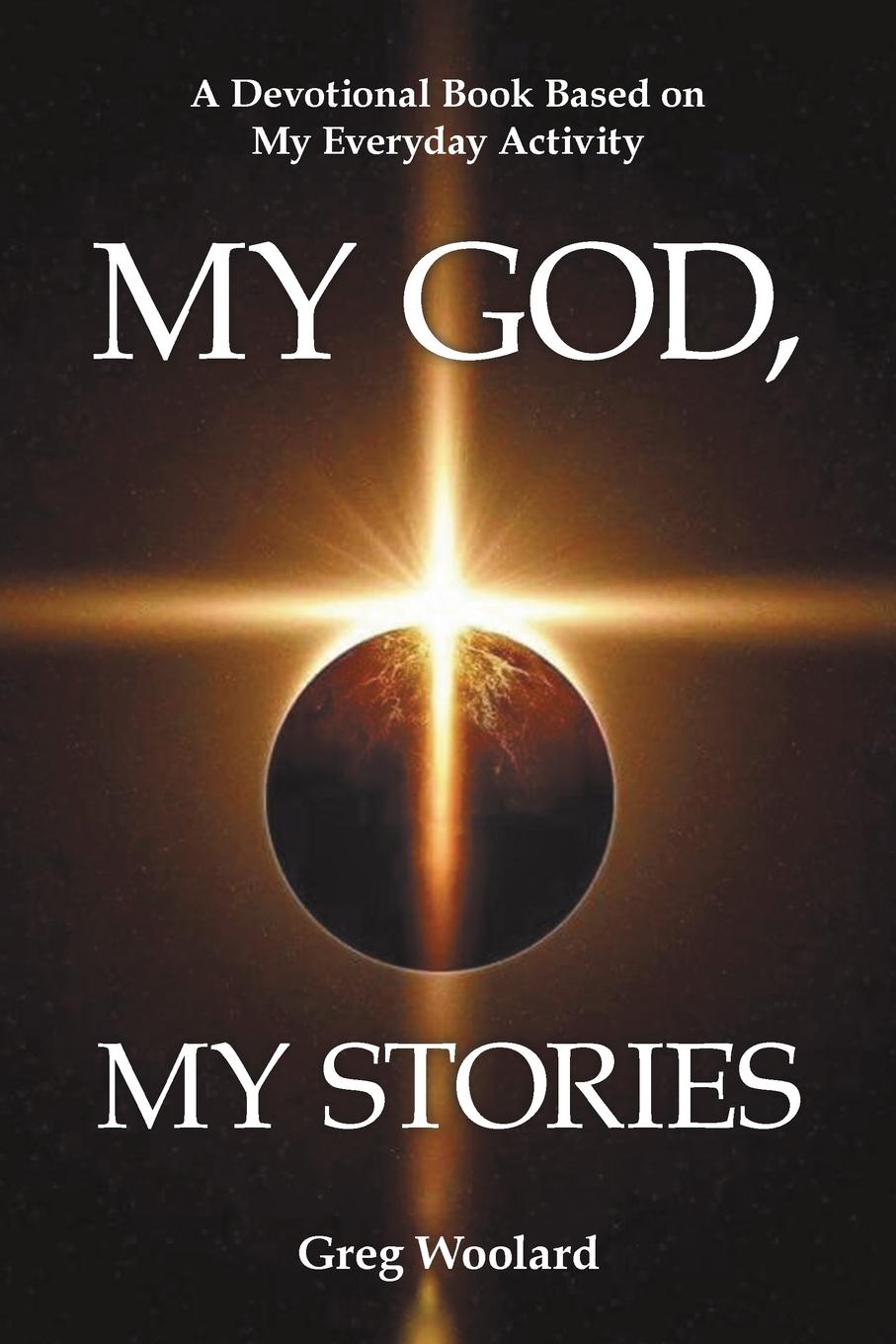 My God, My Stories. A Devotional Book Based on My Everyday Activity