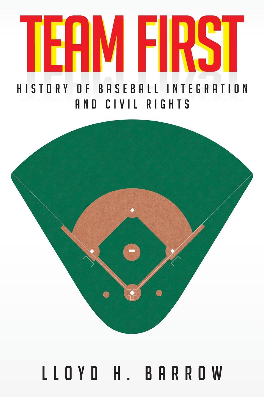 Team First. History of Baseball Integration . Civil Rights