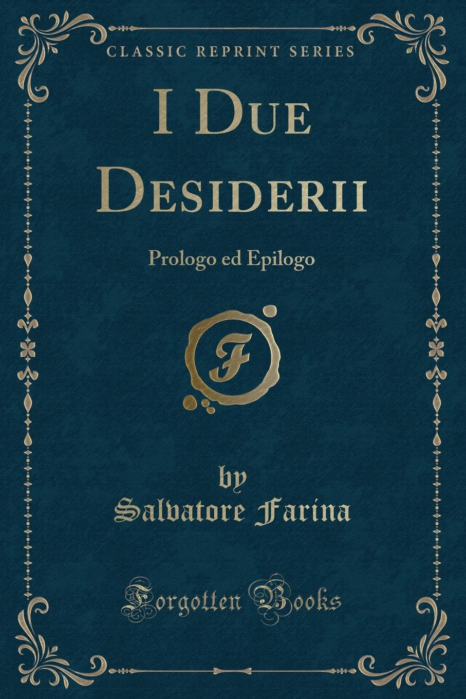 фото I Due Desiderii. Prologo ed Epilogo (Classic Reprint)