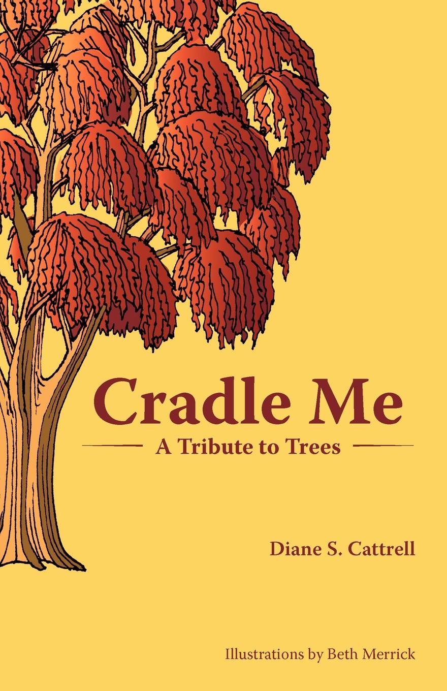 Cradle Me. A Tribute to Trees