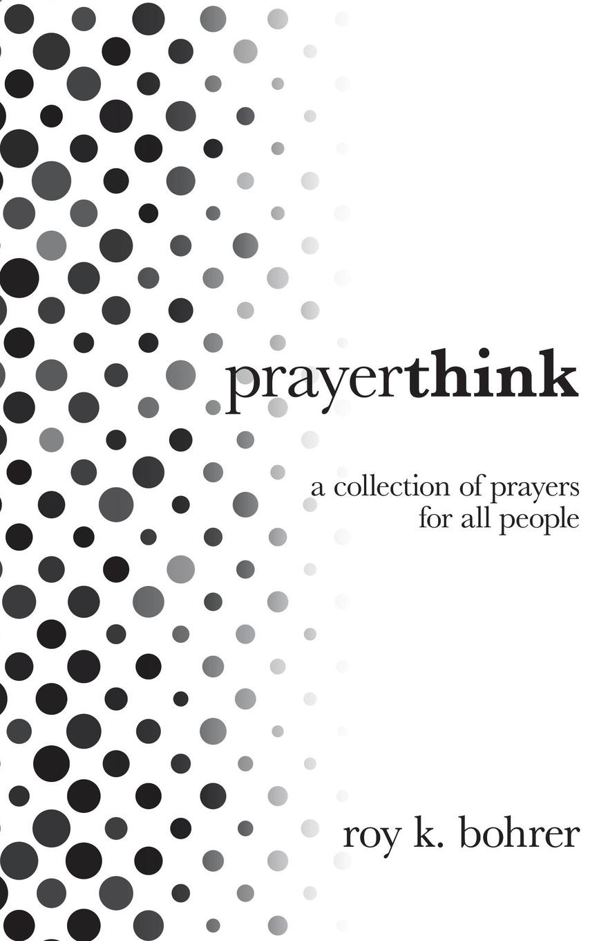 Prayerthink. A Collection of Prayers for All People