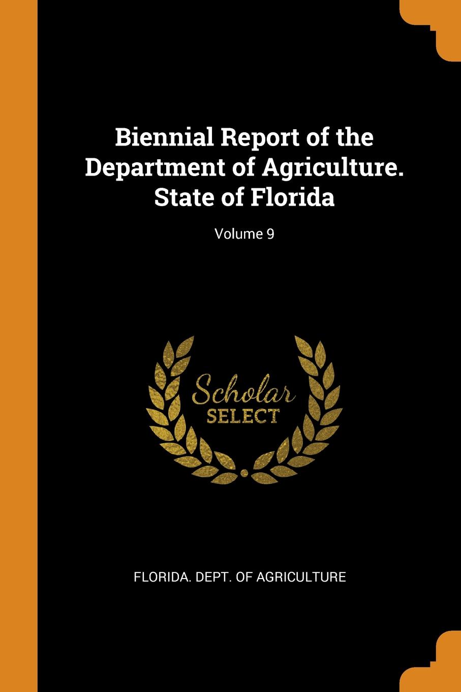 фото Biennial Report of the Department of Agriculture. State of Florida; Volume 9