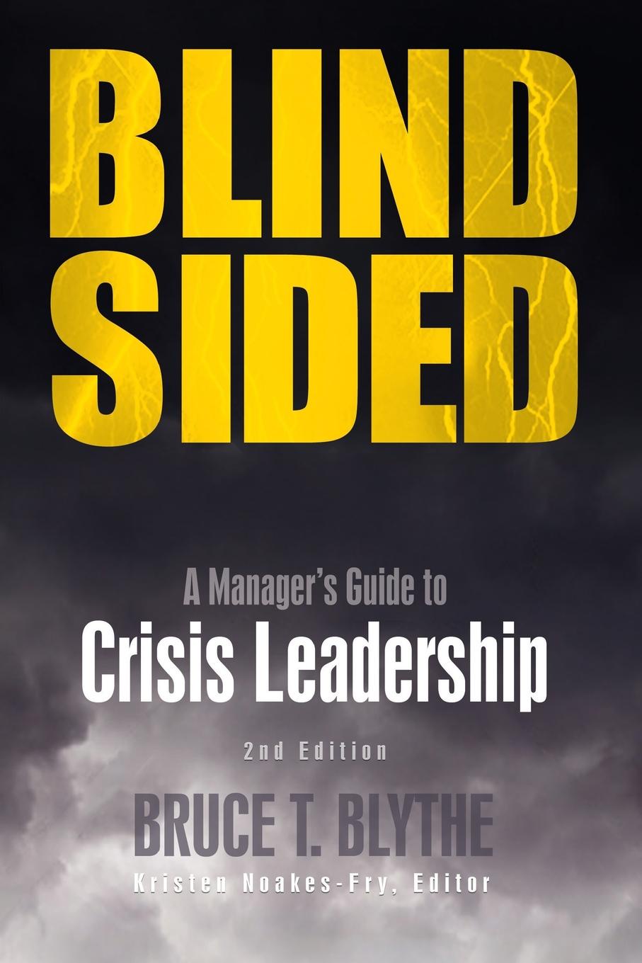 Blindsided. A Manager.s Guide to Crisis Leadership, 2nd Edition