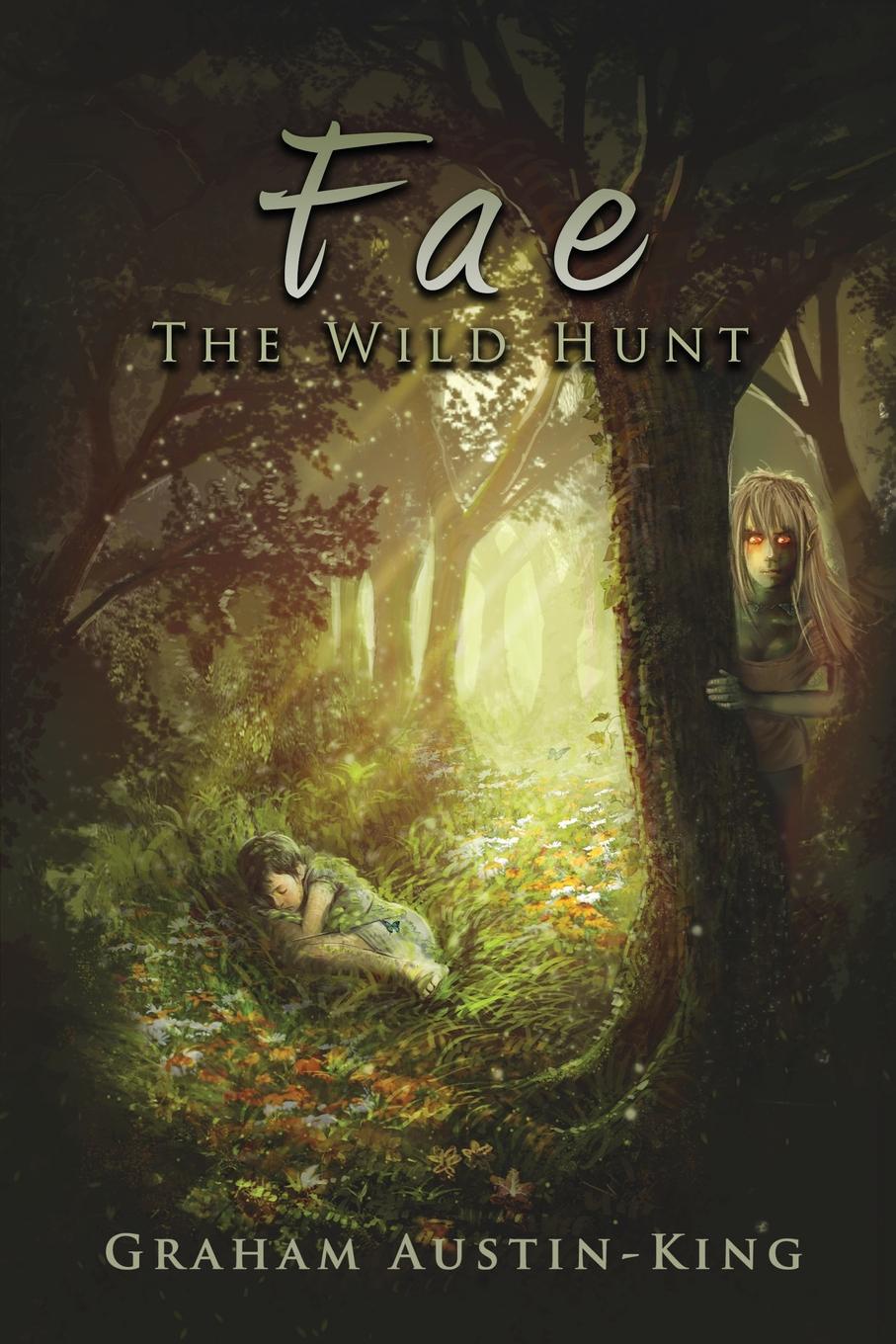 Fae - The Wild Hunt. Book One of the Riven Wyrde Saga