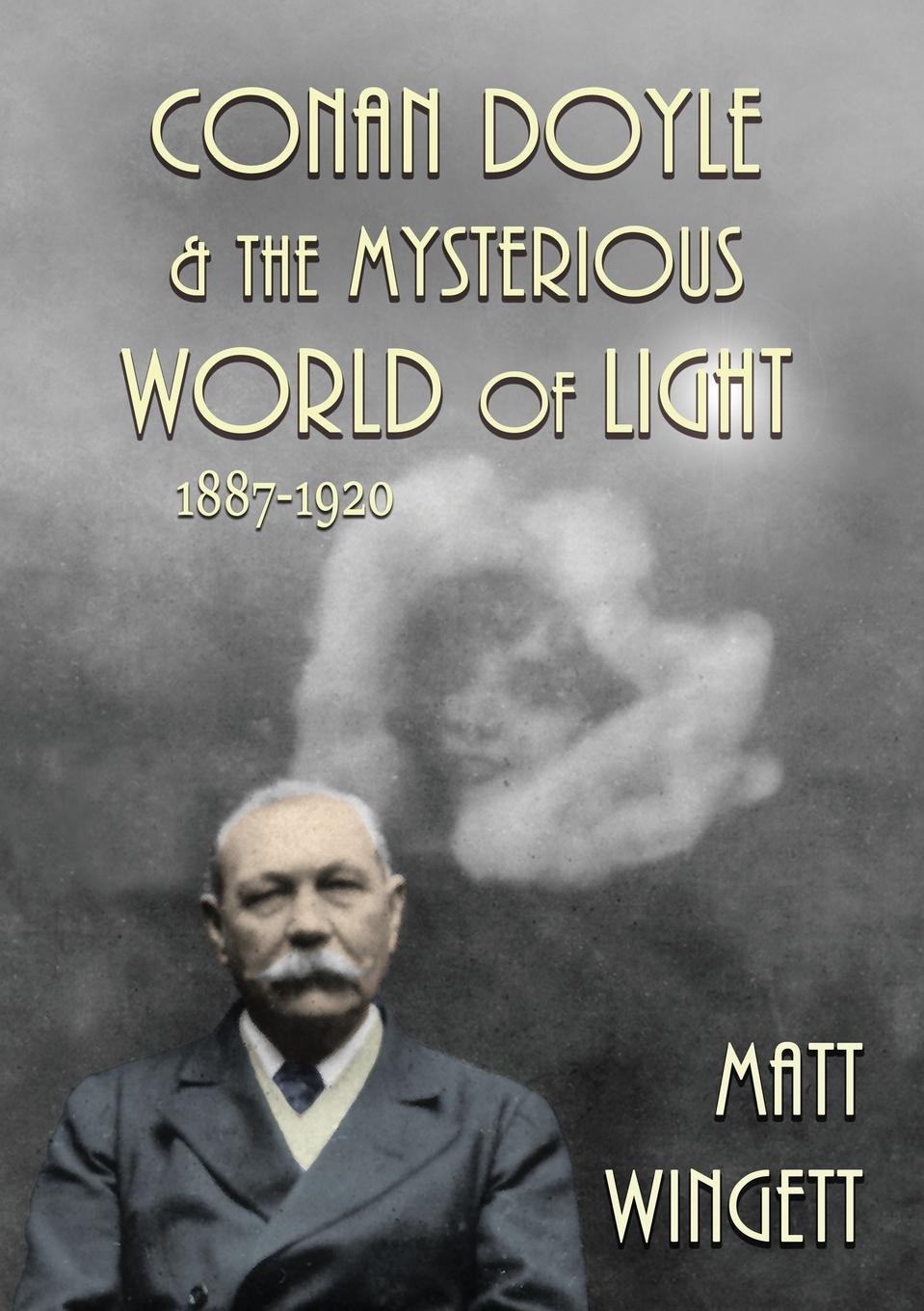 Conan Doyle and the Mysterious World of Light. 1887-1920