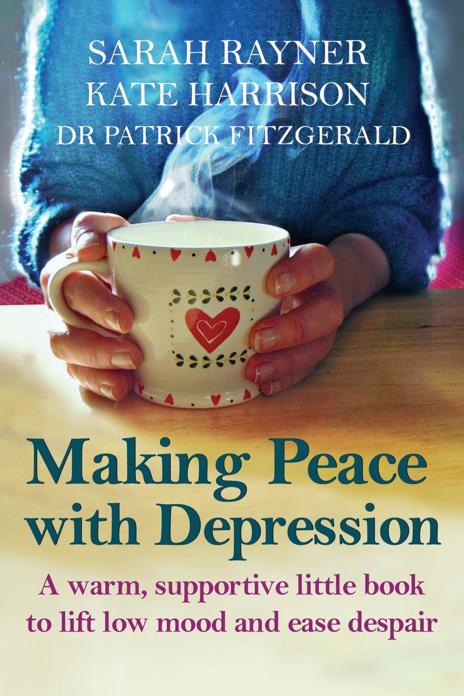 фото Making Peace with Depression. A warm, supportive little book to reduce stress and ease low mood