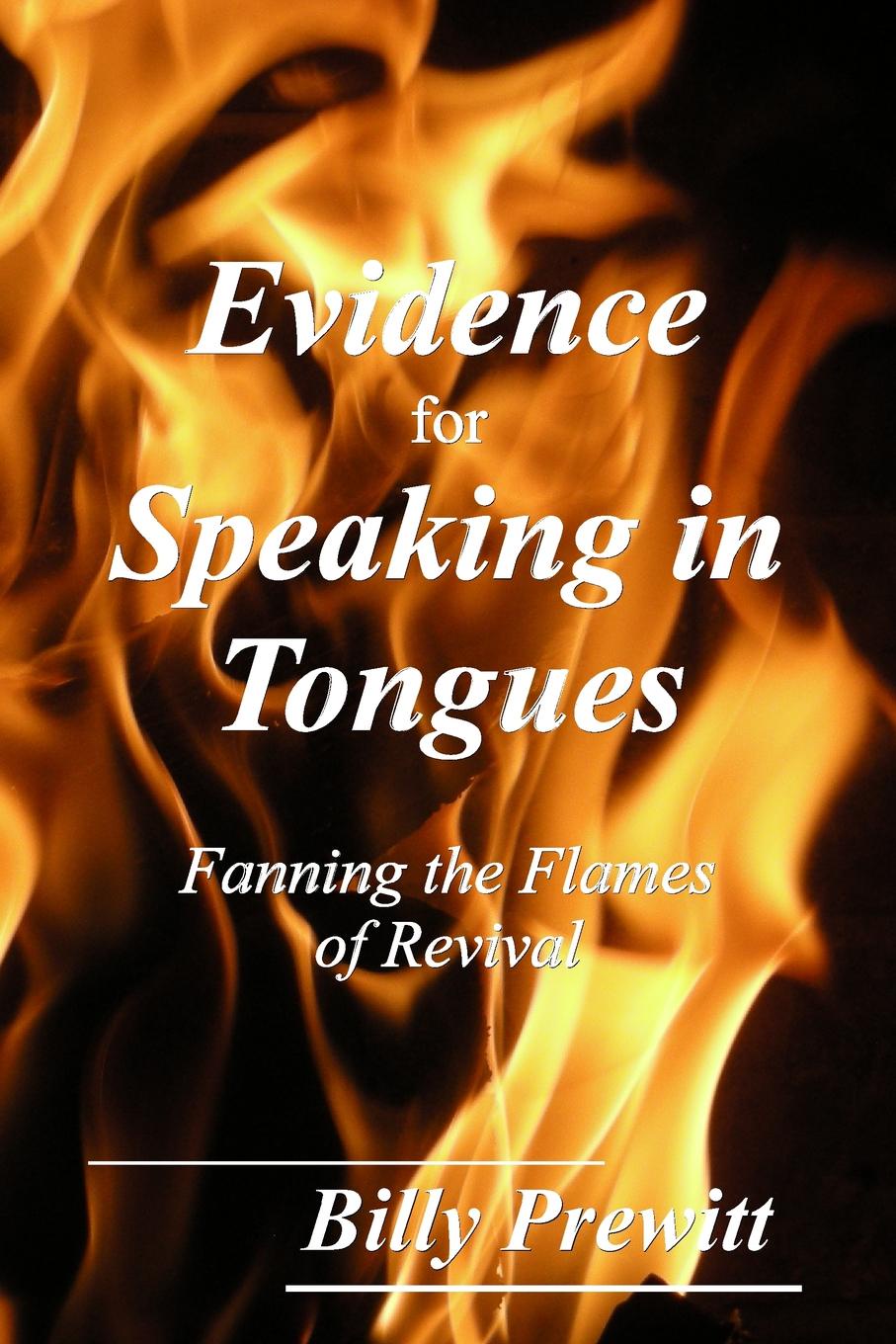 Evidence for Speaking in Tongues. Fanning the Flames of Revival