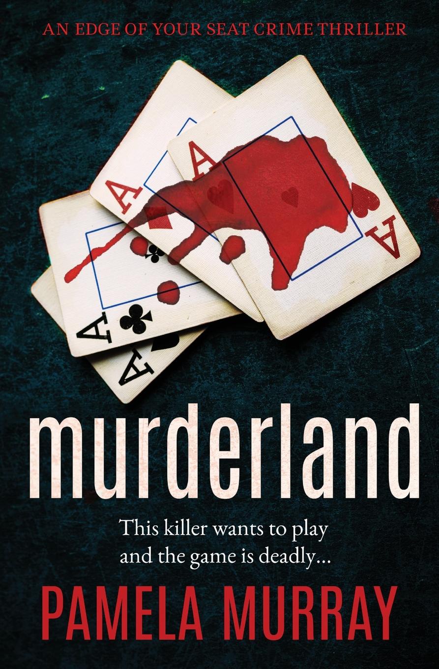 Murderland. an edge of your seat crime thriller