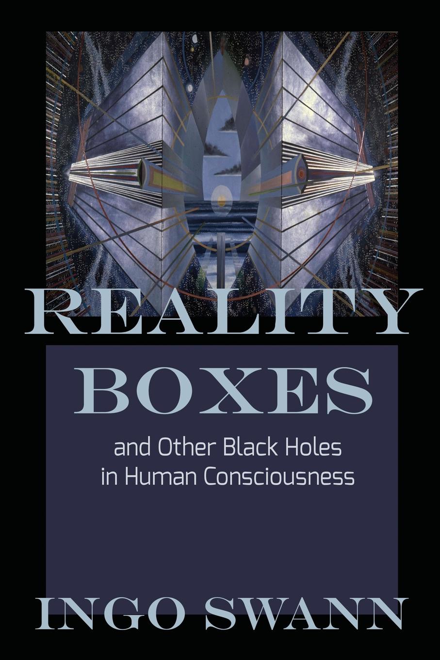 Reality Boxes. And Other Black Holes in Human Consciousness