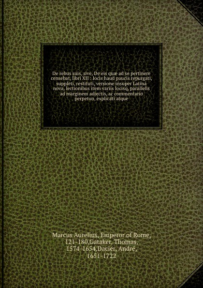 De rebus suis, sive, De eis quae ad se pertinere censebat, libri XII : locis haud paucis repurgati, suppleti, restituti, versione insuper Latina nova, lectionibus item variis locisq, parallelis ad marginem adjectis, ac commentario perpetuo, explic...