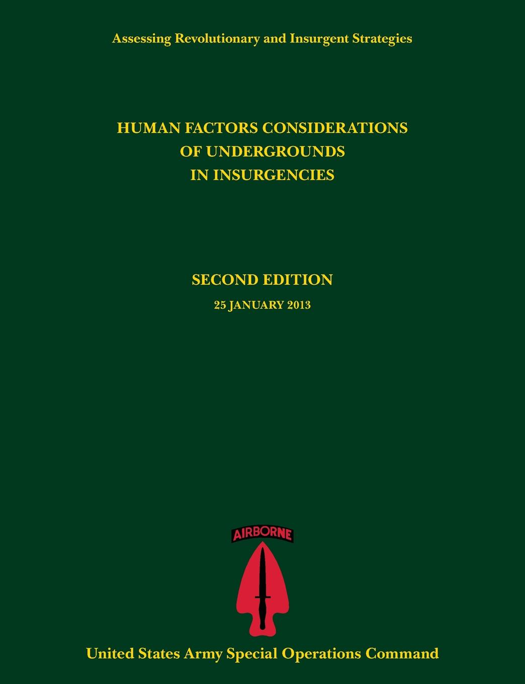 Human Factors Considerations of Undergrounds in Insurgencies (Assessing Revolutionary and Insurgent Strategies Series)