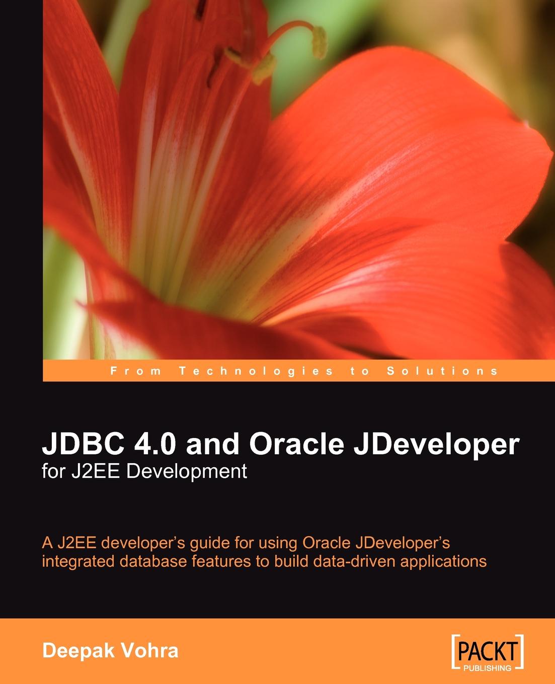 Deepak Vohra JDBC 4.0 and Oracle Jdeveloper for J2ee Development ajay vohra deepak vohra pro xml development with java technology