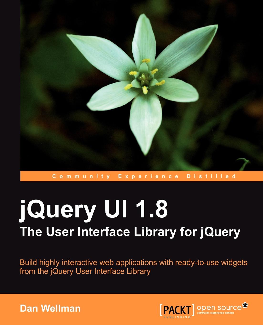 Dan Wellman Jquery Ui 1.8. The User Interface Library for Jquery jquery bridget