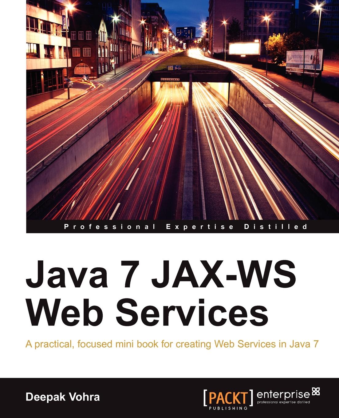 Deepak Vohra Java 7 Jax-Ws Web Services deepak vohra java 7 jax ws web services