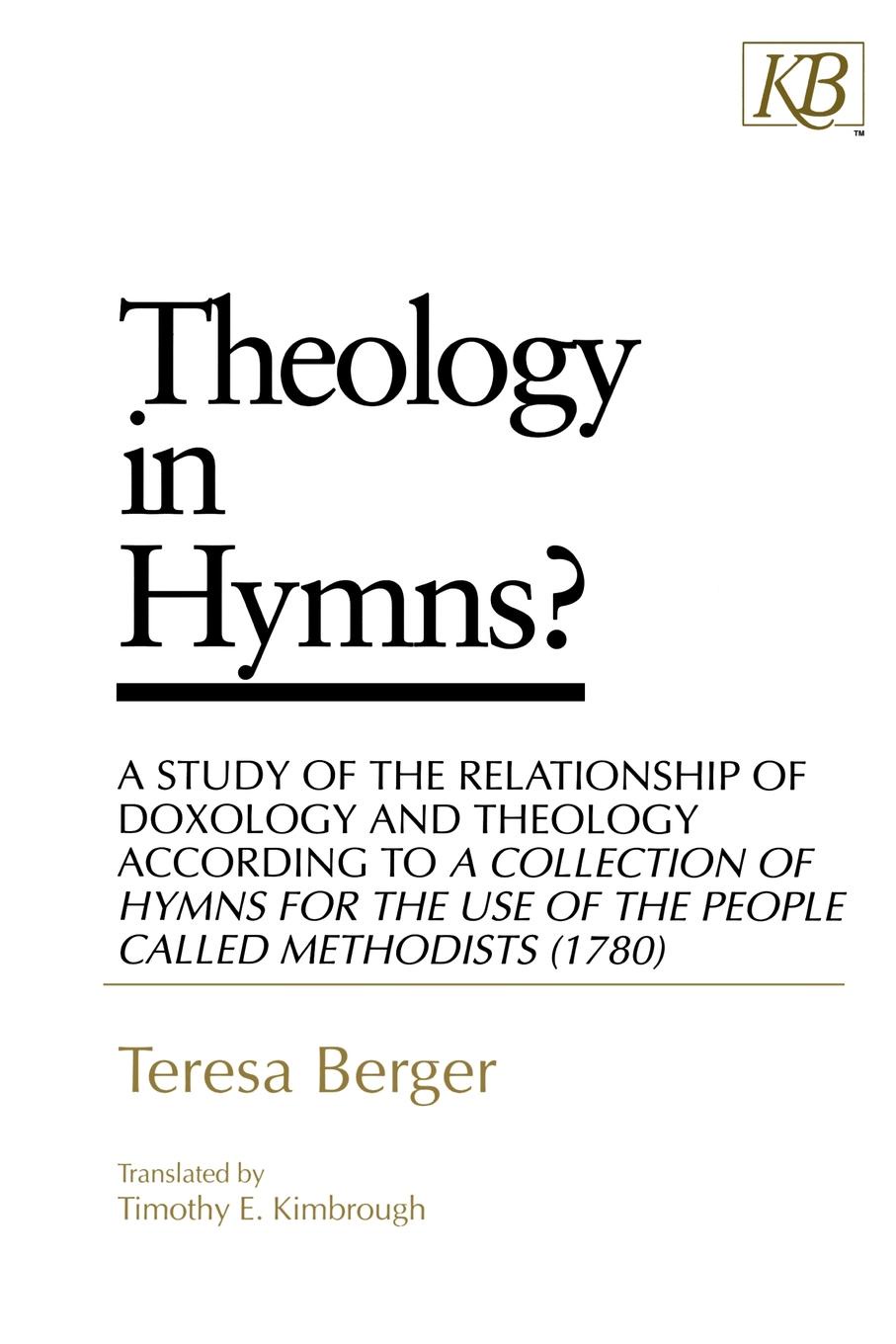 Theology in Hymns?. A Study of the Relationship of Doxology and Theology According to a Collection of Hymns for the Use