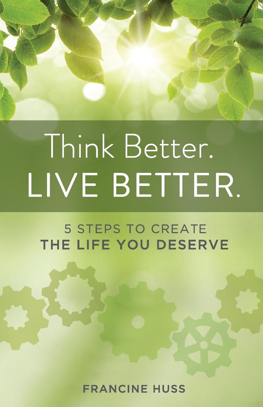 Think better do better. Live better. Think better. Life Live better. Create a better Life.