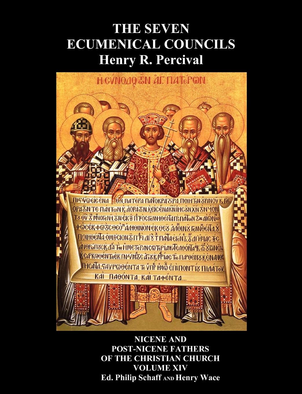 The Seven Ecumenical Councils Of The Undivided Church. Their Canons And Dogmatic Decrees  Together With The Canons Of All The Local synods Which Have Received Ecumenical Acceptance. Edited With Notes Gathered From The Writings Of The Greatest Scho...