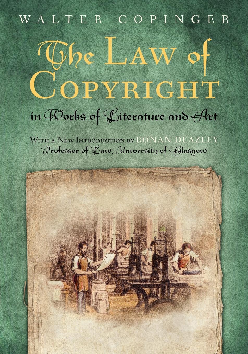 The Law of Copyright, In Works of Literature and Art. Including that of Drama, Music, Engraving, Sculpture, Painting, Photography and Ornamental and Useful Designs; Together with International and Foreign Copyright, With the Statutes Relating Ther...