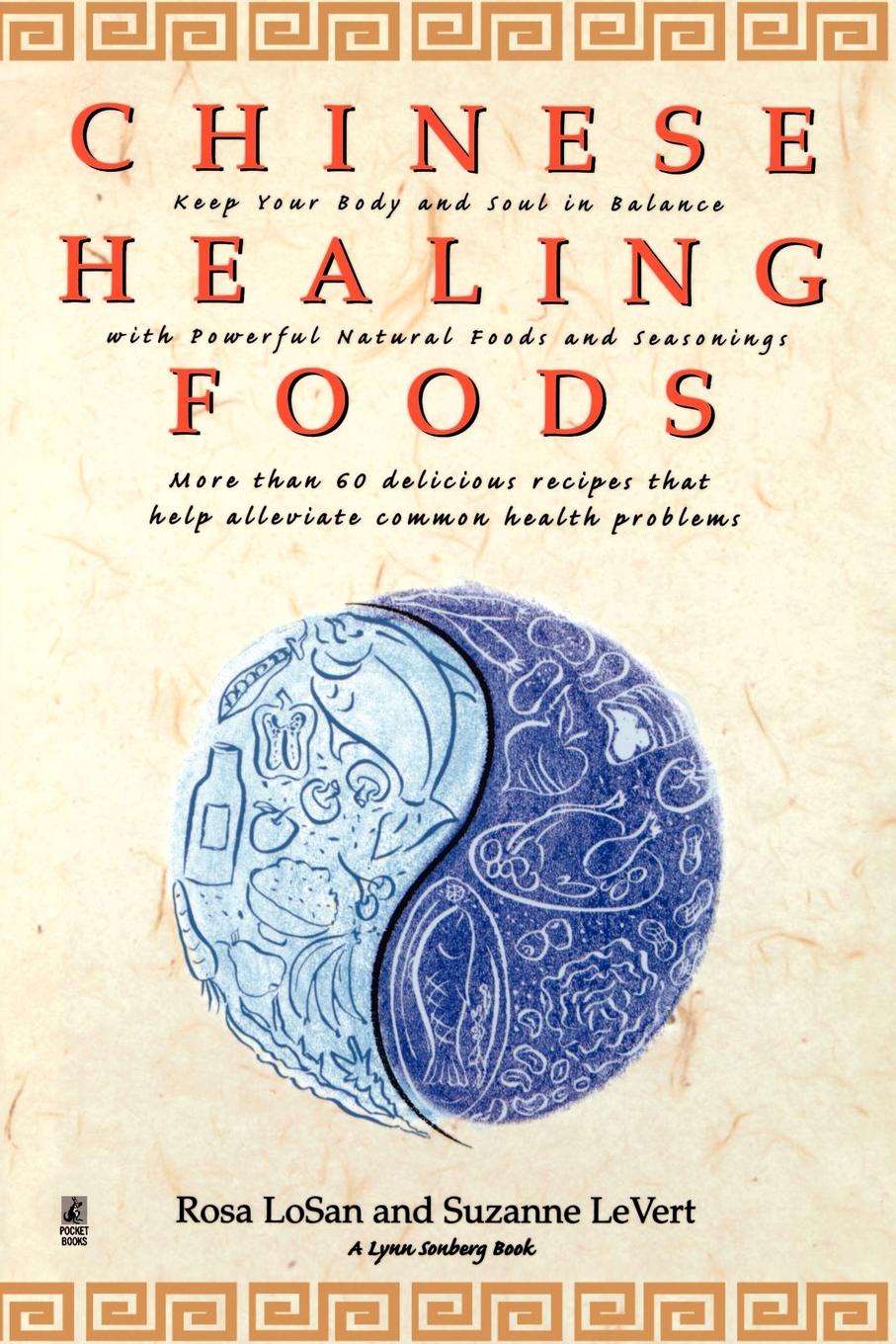 Chinese Healing Foods. Keep Your Body and Soul in Balance with Powerful Natural Foods and Seasonings