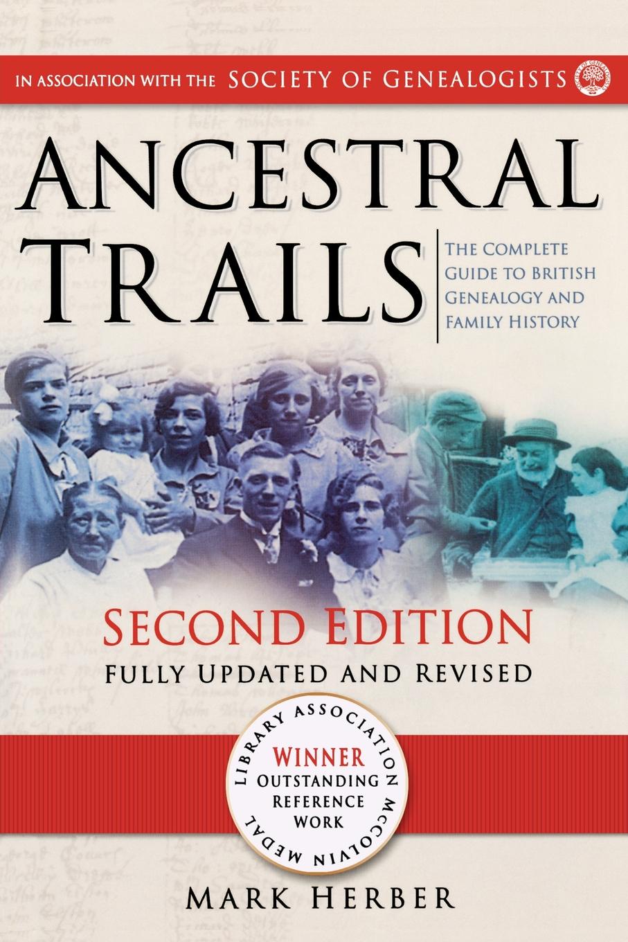 Ancestral Trails. The Complete Guide to British Genealogy and Family History. Second Edition, Fully Updated and Revised