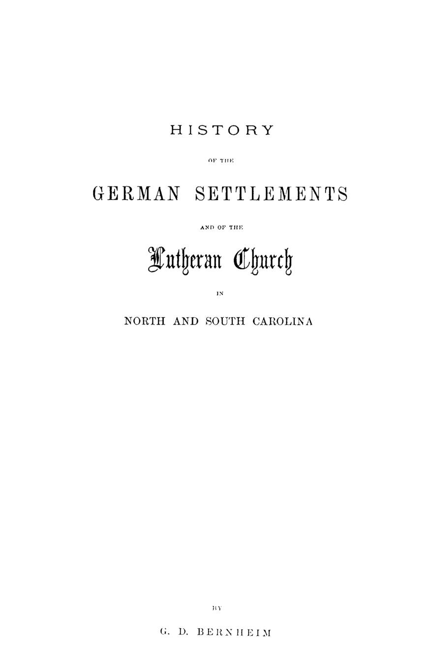 History of the German Settlements and of the Lutheran Church in North and South Carolina