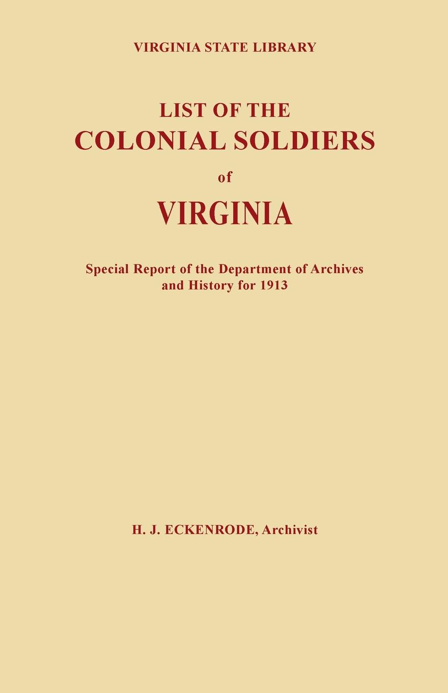 List of the Colonial Soldiers of Virginia. Virginia State Library, Special Report of the Department of Archives and History for 1913