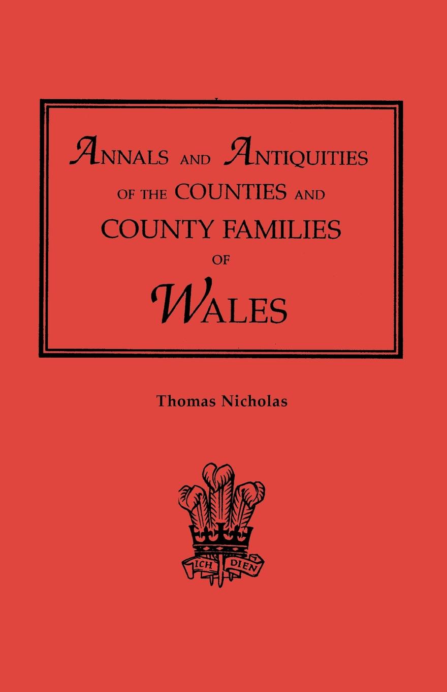 Annals and Antiquities of the Counties and County Families of Wales .revised and enlarged edition, 1872.. In Two Volumes. Volume II