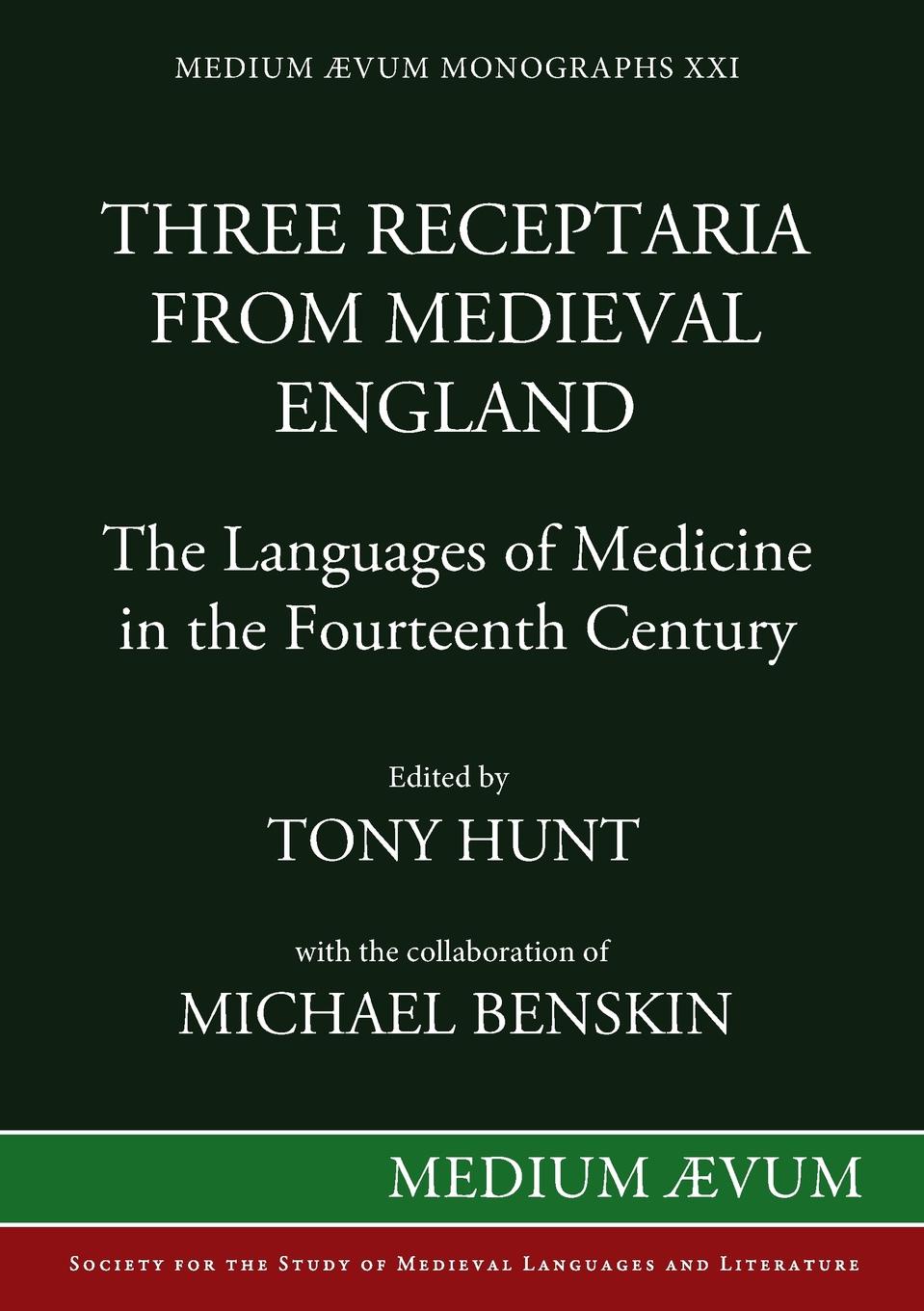 Three Receptaria from Medieval England. The Languages of Medicine in the Fourteenth Century Three Receptaria from Medieval England. The Languages of Medicine in the Fourteenth Century