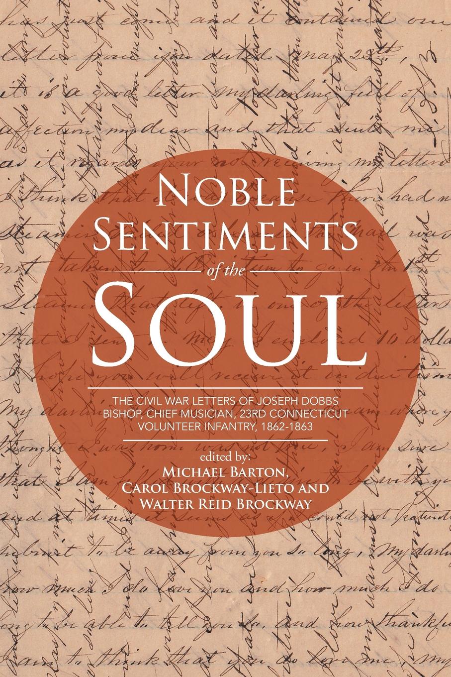 Noble Sentiments of the Soul. The Civil War Letters of Joseph Dobbs Bishop, Chief Musician, 23rd Connecticut Volunteer Infantry, 1862-1863