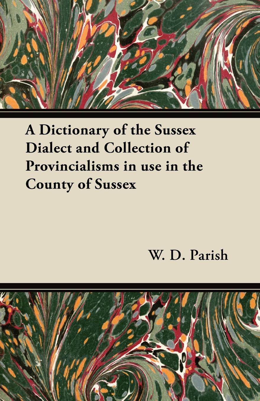 A Dictionary of the Sussex Dialect and Collection of Provincialisms in use in the County of Sussex