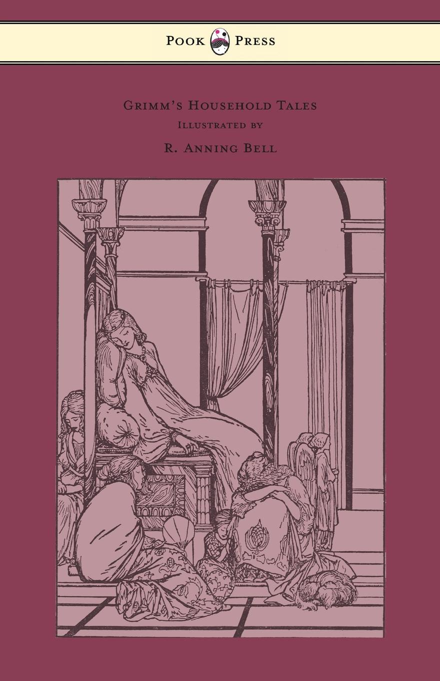 Grimm`s Household Tales - Edited and Partly Translated Anew by Marian Edwardes - Illustrated by R. Anning Bell