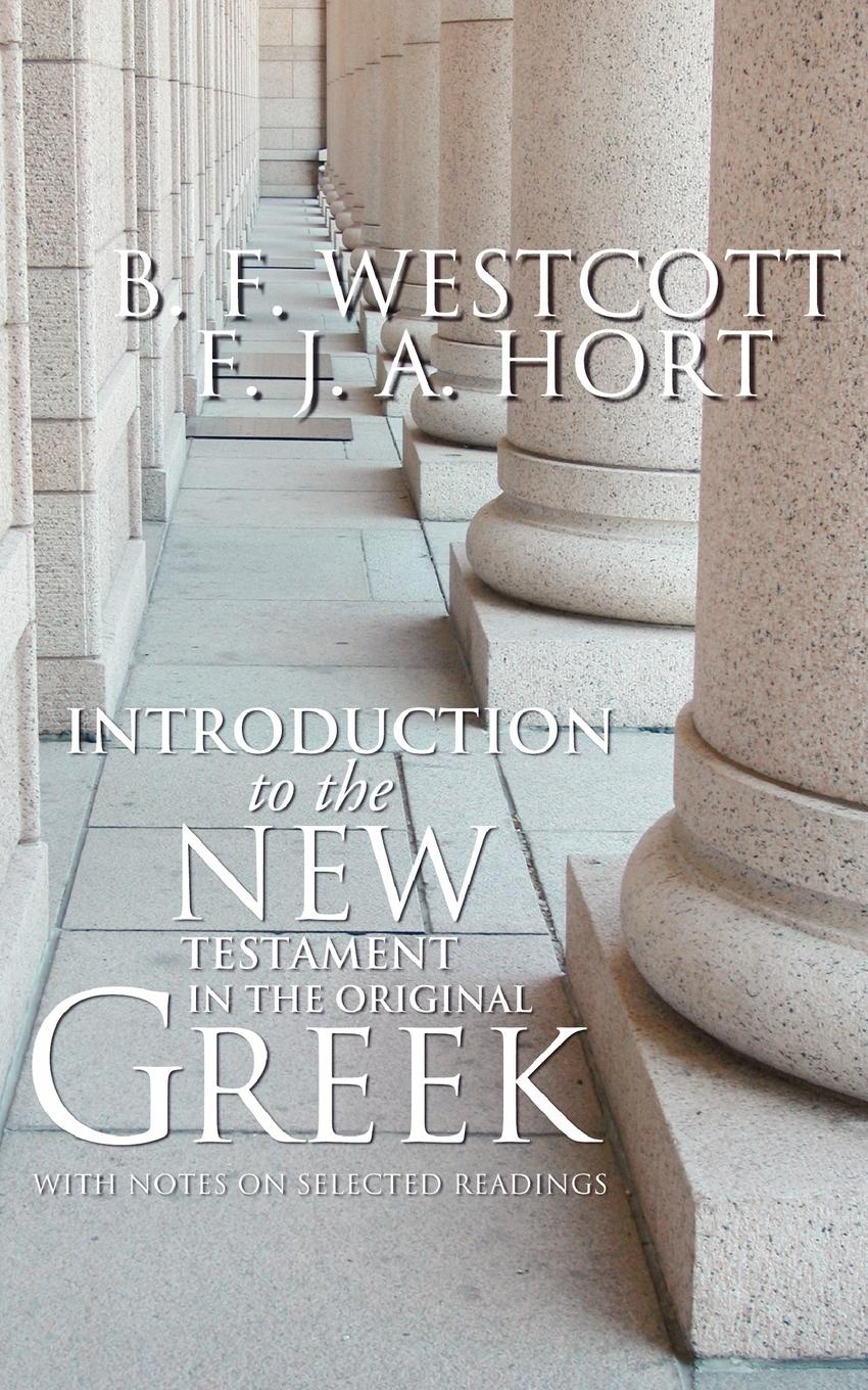 Introduction to the New Testament in the Original Greek. With Notes on Selected Readings