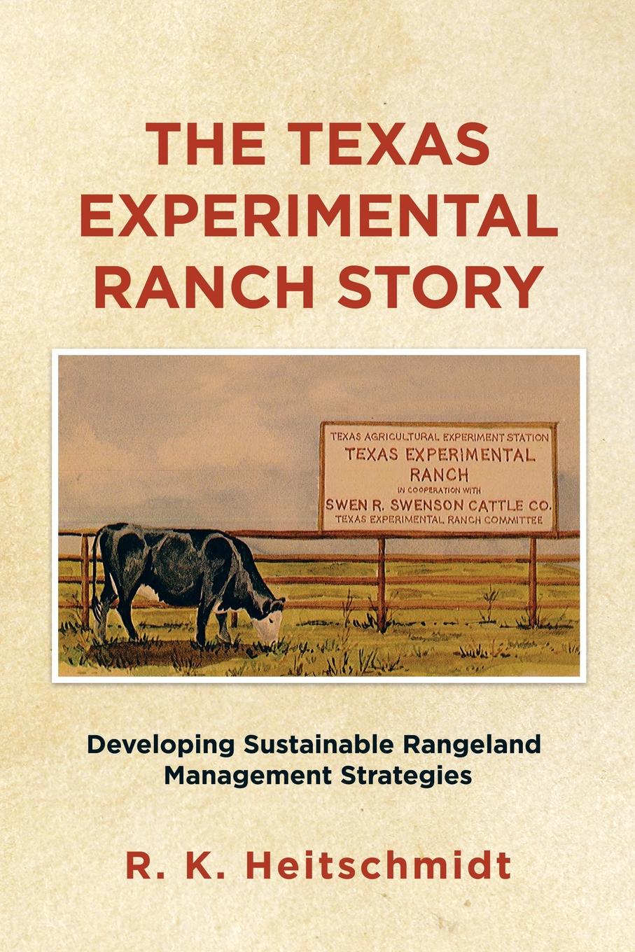 The Texas Experimental Ranch Story. Developing Sustainable Rangeland Management Strategies