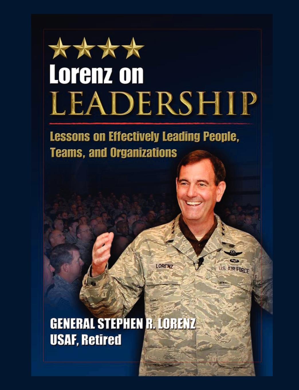 Lorenz on Leadership. Lessons on Effectively Leading People, Teams and Organizations