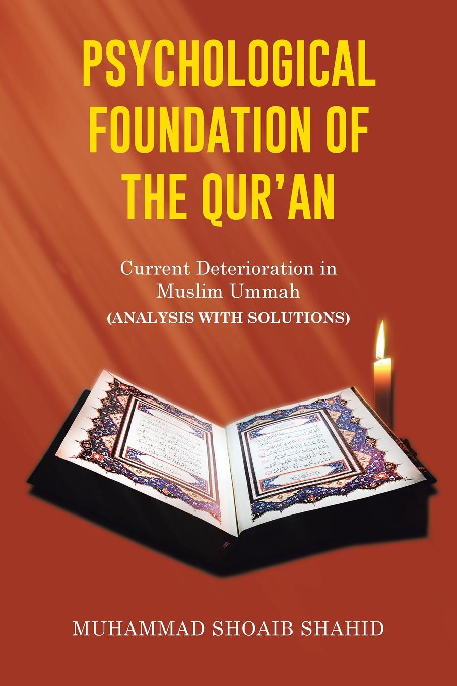 Psychological Foundation of the Qur`an II. Current Deterioration n Muslim Ummah (Analysis with Solutions)