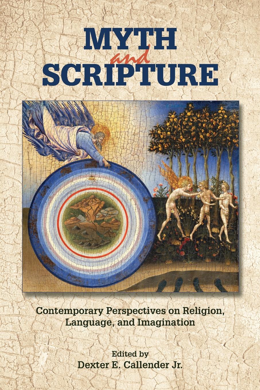 Myth and Scripture. Contemporary Perspectives on Religion, Language, and Imagination
