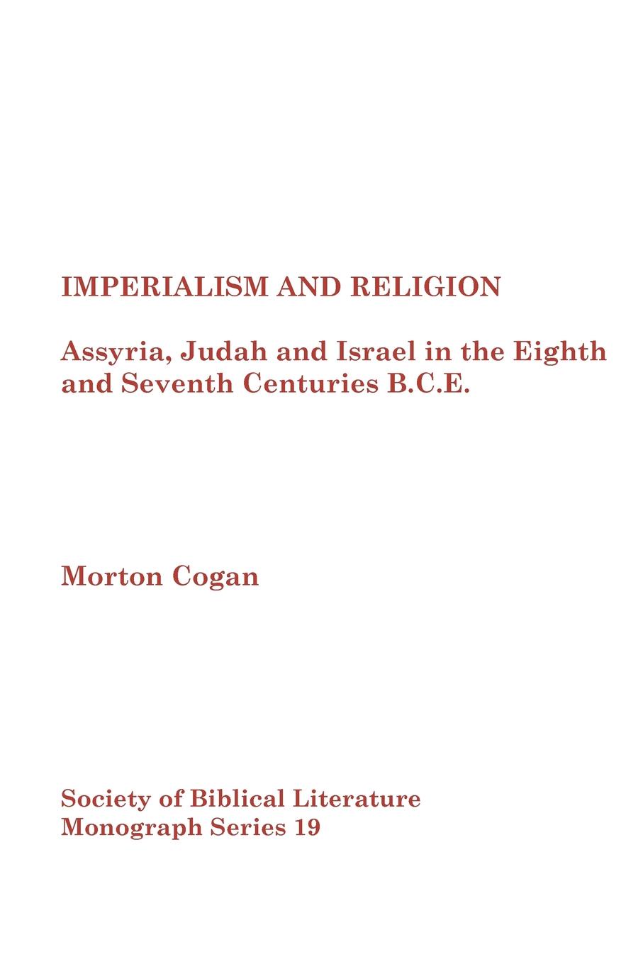 Imperialism and Religion. Assyria, Judah and Israel in the Eighth and Seventh Centuries B.C.E.