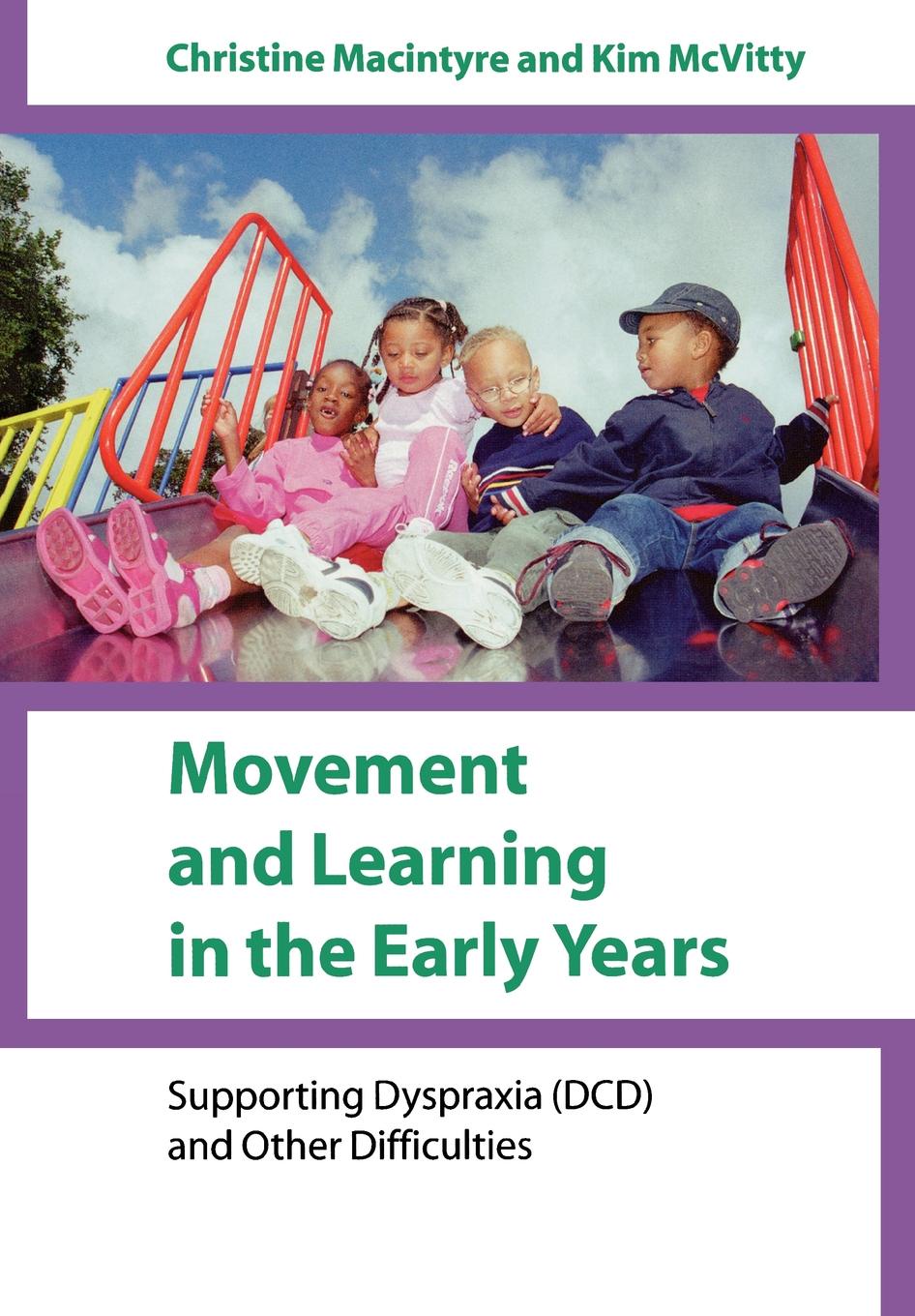 Movement and Learning in the Early Years. Supporting Dyspraxia (DCD) and Other Difficulties