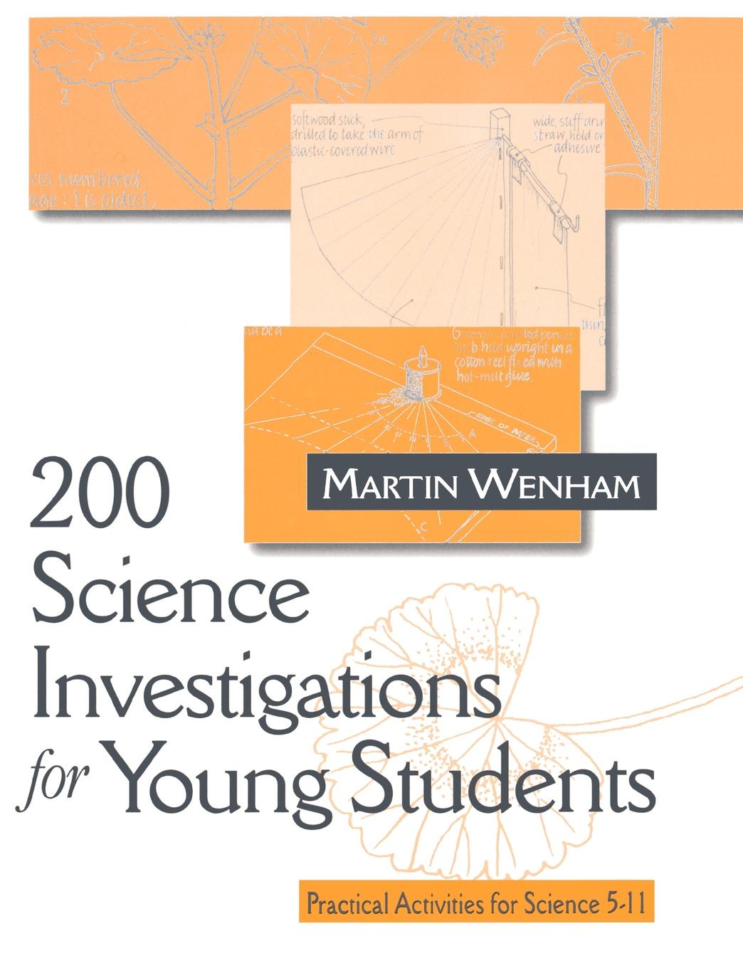 200 Science Investigations for Young Students. Practical Activities for Science 5 - 11