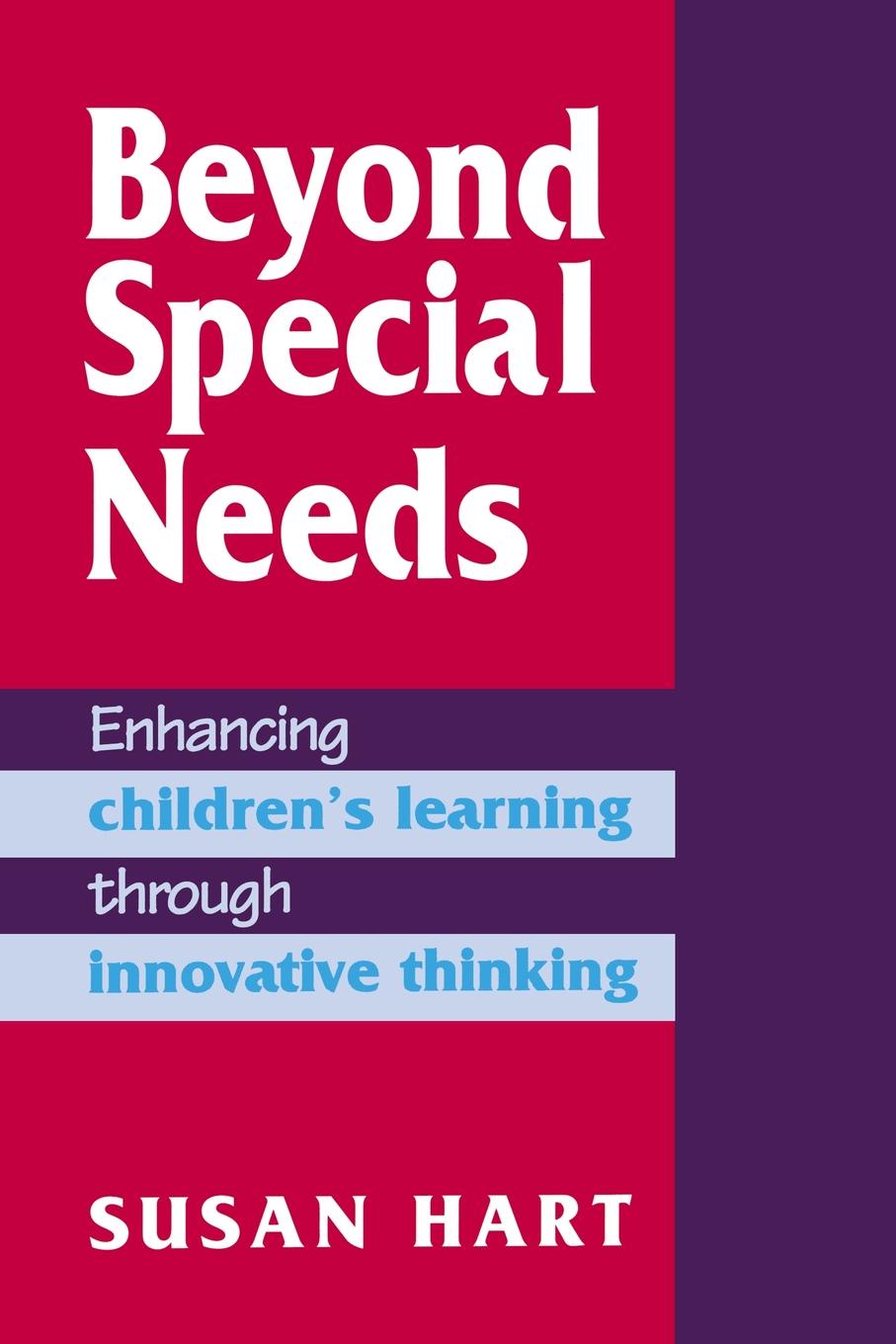 Beyond Special Needs. Enhancing Children`s Learning Through Innovative Thinking