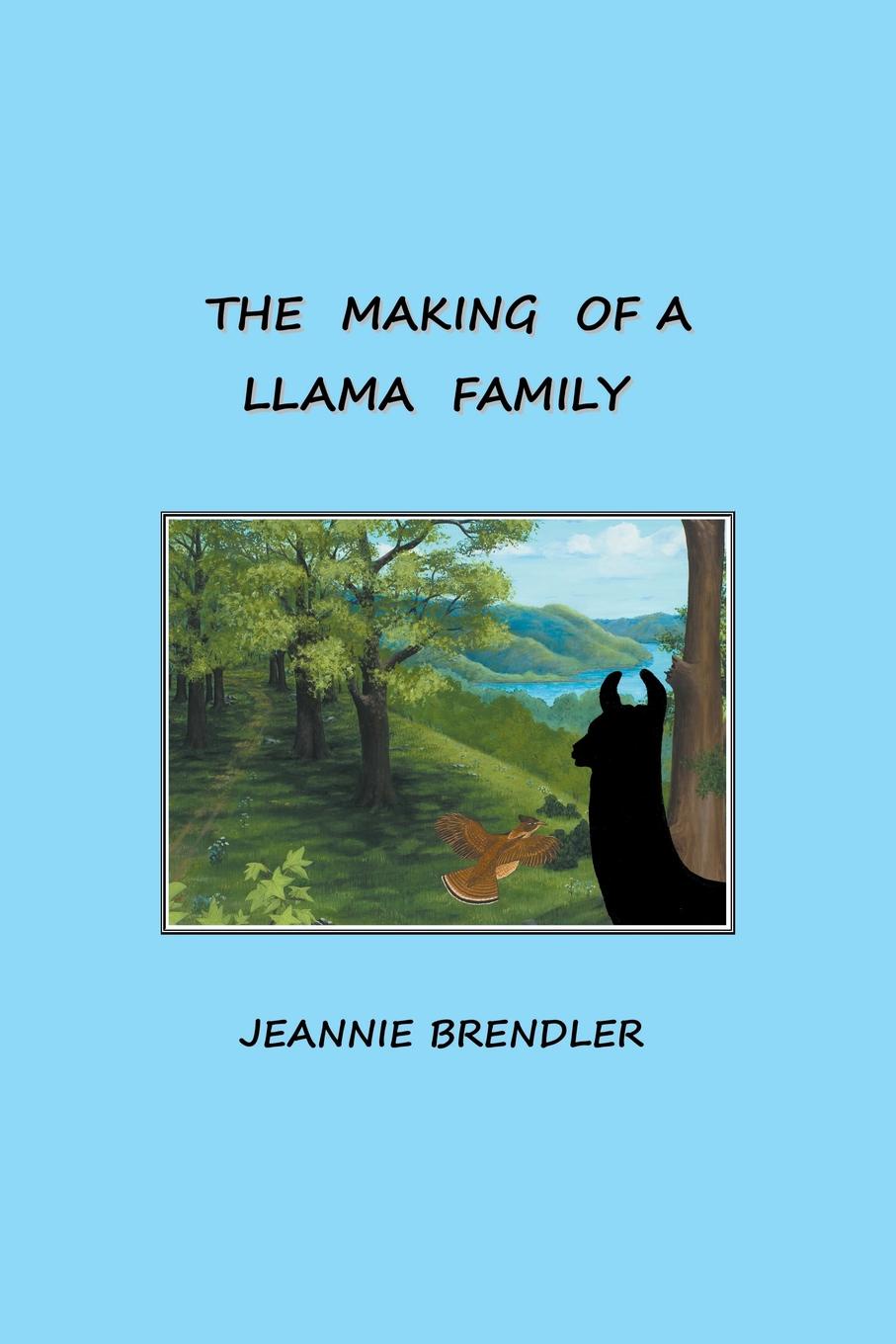 где купить Jeannie Brendler The Making Of A Llama Family по лучшей цене