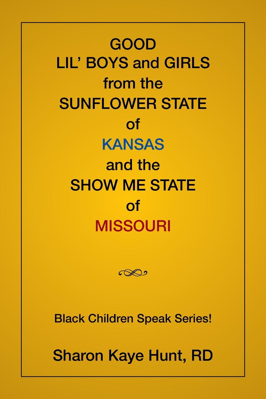 Good Lil` Boys and Girls From The Sunflower State Of Kansas And The Show Me State Of Missouri. (Black Children Speak Series!)