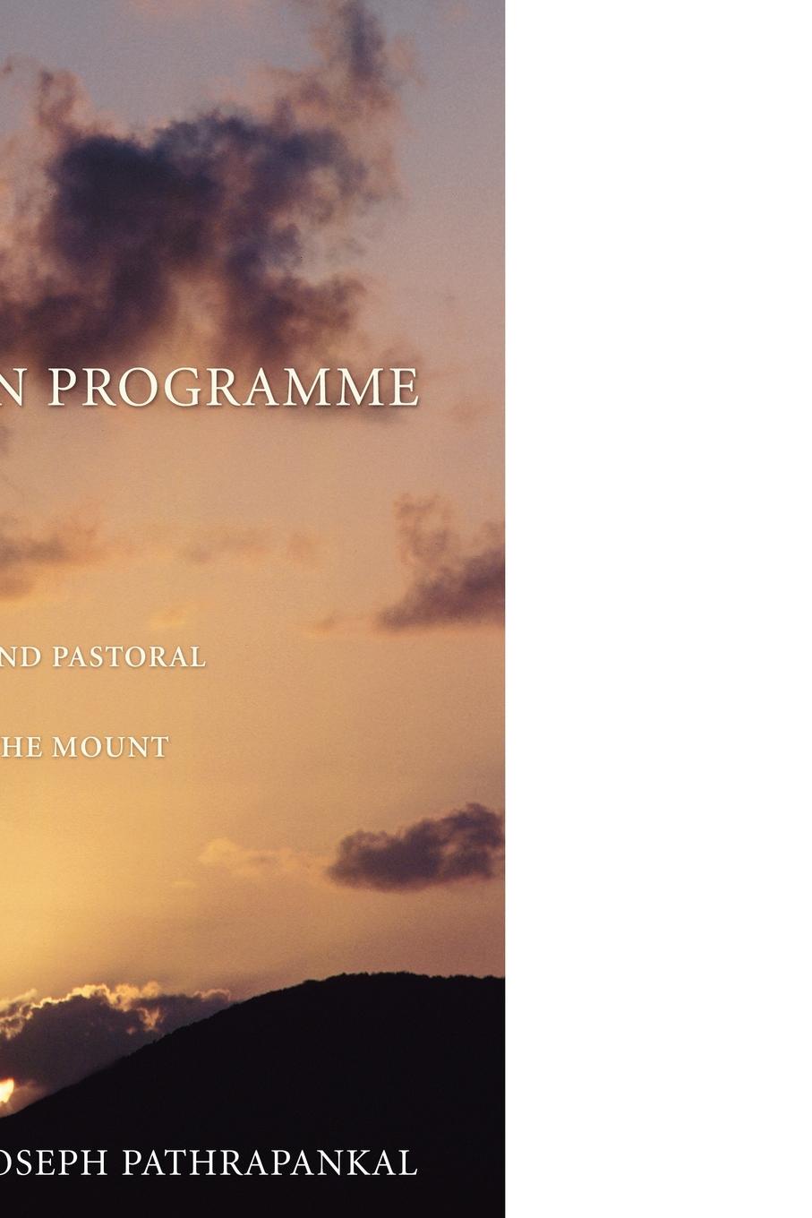 The Christian Programme. A Theological and Pastoral Study of the Sermon on the Mount