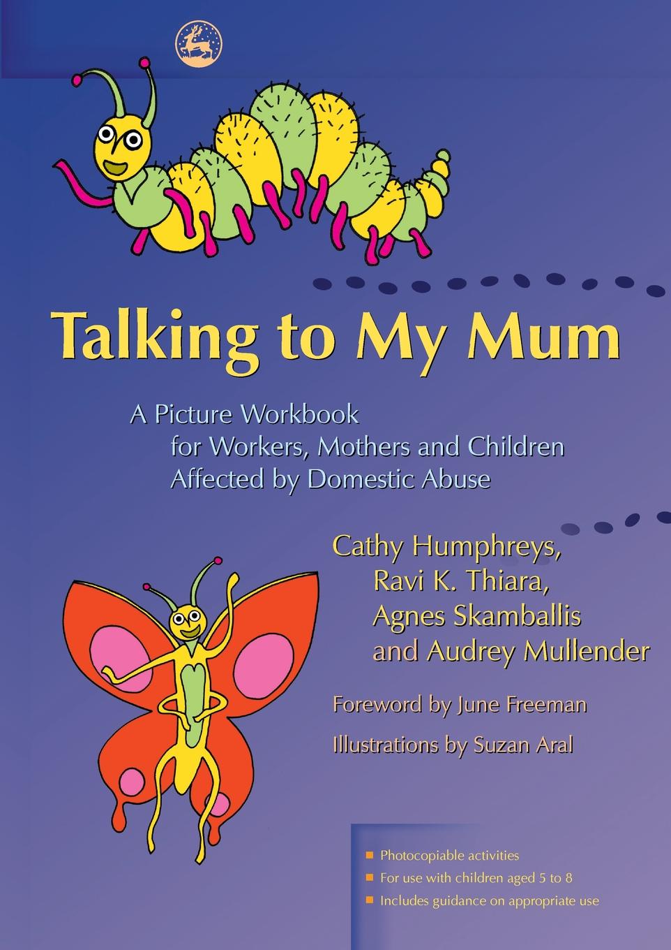 Talking to My Mum. A Picture Workbook for Workers, Mothers and Children Affected by Domestic Abuse