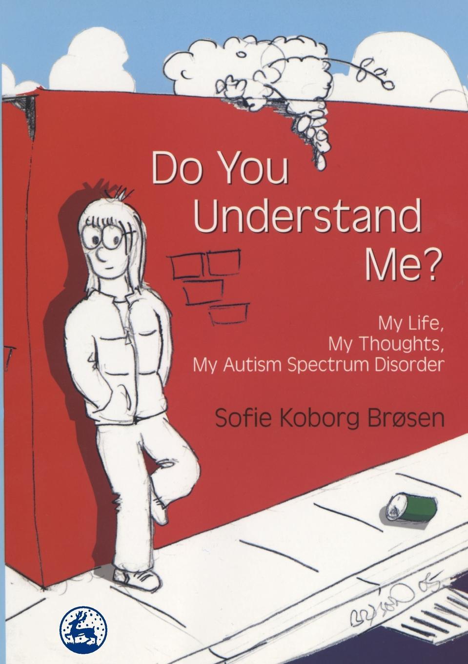 I understand life. I understand. Autism is my Life. Koborg.