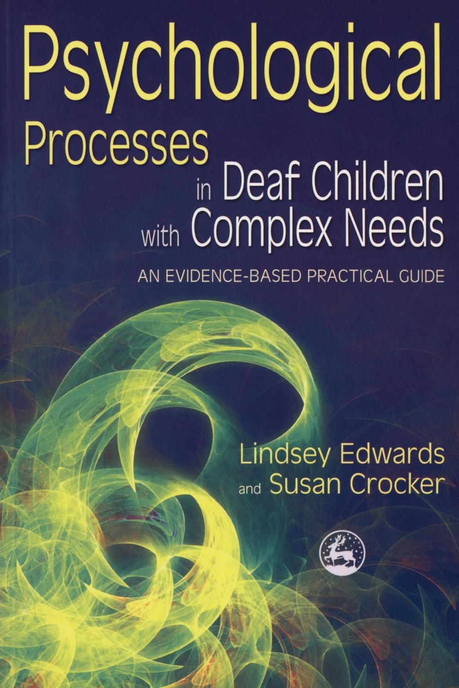 Psychological Processes in Deaf Children with Complex Needs. An Evidence-Based Practical Guide